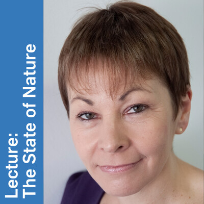 Headshot of Caroline Lucas with the text 'Lecture: The State of Nature' on a blue background.