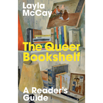 A book cover with an illustration of a bookshelf, with white and yellow text that reads Layla McCay, The Queer Bookshelf, A Reader's Guide.
